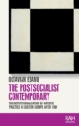 The Postsocialist Contemporary : The Institutionalization of Artistic Practice in Eastern Europe After 1989 - Book