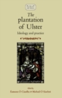 The plantation of Ulster : Ideology and practice - eBook