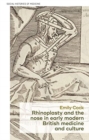 Rhinoplasty and the Nose in Early Modern British Medicine and Culture - Book