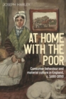 At Home with the Poor : Consumer Behaviour and Material Culture in England, C.1650-1850 - Book