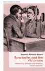 Spectacles and the Victorians : Measuring, Defining and Shaping Visual Capacity - Book