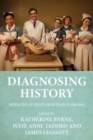 Diagnosing History : Medicine in Television Period Drama - Book
