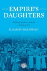 Empire's Daughters : Girlhood, Whiteness, and the Colonial Project - Book