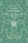 Insolent Proceedings : Rethinking Public Politics in the English Revolution - Book
