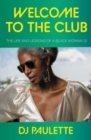 Welcome to the Club : The Life and Lessons of a Black Woman Dj - Book