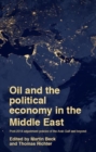 Oil and the Political Economy in the Middle East : Post-2014 Adjustment Policies of the Arab Gulf and Beyond - Book