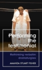 Performing the Testimonial : Rethinking Verbatim Dramaturgies - Book