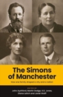The Simons of Manchester : How One Family Shaped a City and a Nation - Book