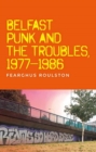 Belfast Punk and the Troubles: an Oral History - Book