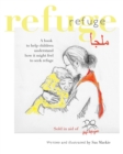Refuge : A Book to Help Children Understand How it Might Feel to Seek Refuge - Book