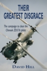 Their Greatest Disgrace - The campaign to clear the Chinook ZD576 Pilots - Book