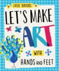Let's Make Art: With Hands and Feet - Book