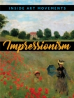 Inside Art Movements: Impressionism - Book