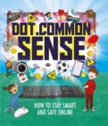 Dot.Common Sense : How to stay smart and safe online - Book