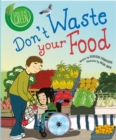 Good to be Green: Don't Waste Your Food - Book