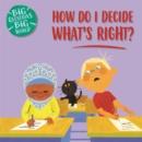 Big Questions, Big World: How do I decide what's right? - Book