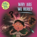 Big Questions, Big World: Why are we here? - Book