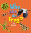 Follow the Food Chain: Who Ate the Frog? : A Pond Food Chain - Book