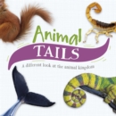 Animal Tails : A different look at the animal kingdom - Book