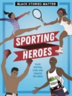 Black Stories Matter: Sporting Heroes - Book