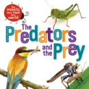 The Insects that Run Our World: The Predators and The Prey - Book