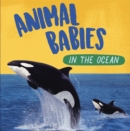 Animal Babies: In the Ocean - Book