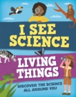 I See Science: Living Things - Book
