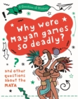A Question of History: Why were Maya games so deadly? And other questions about the Maya - Book