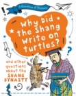 A Question of History: Why did the Shang write on turtles? And other questions about the Shang Dynasty - Book
