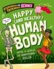 Stupendous and Tremendous Science: Happy and Healthy Human Body - Book