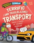 Stupendous and Tremendous Technology: Terrific and Trailblazing Transport - Book