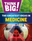 Think Big!: The Greatest Ideas in Medicine - Book