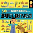 So Many Questions: About Buildings - Book