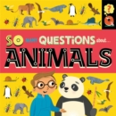 So Many Questions: About Animals - Book