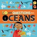 So Many Questions: About Oceans - Book