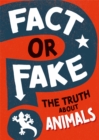 Fact or Fake?: The Truth About Animals - Book