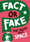 Fact or Fake?: The Truth About Space - Book