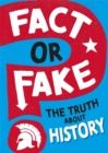 Fact or Fake?: The Truth About History - Book