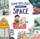 Jump into Jobs: Working in Space - Book