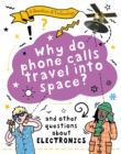 A Question of Technology: Why Do Phone Calls Travel into Space? : And other questions about electronics - Book