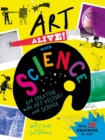 Art Alive! with Science : Get creative with art history and science facts and crafting fun! - Book