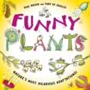 Funny Plants : Laugh-out-loud nature facts! - Book
