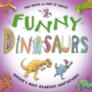 Funny Dinosaurs : Laugh-out-loud prehistoric nature facts! - Book