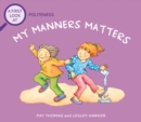 A First Look At: Politeness: My Manners Matter - Book