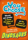 You Choose: Dinosaurs - Book