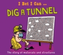 I Bet I Can: Dig a Tunnel - Book