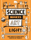 Science Makes Art: Light - Book