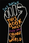 This Book Will (Help You) Change the World - Book