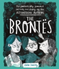 The Bront s : The Fantastically Feminist (and Totally True) Story of the Astonishing Authors - eBook