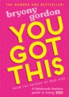 You Got This : A fabulously fearless guide to being YOU - Book
